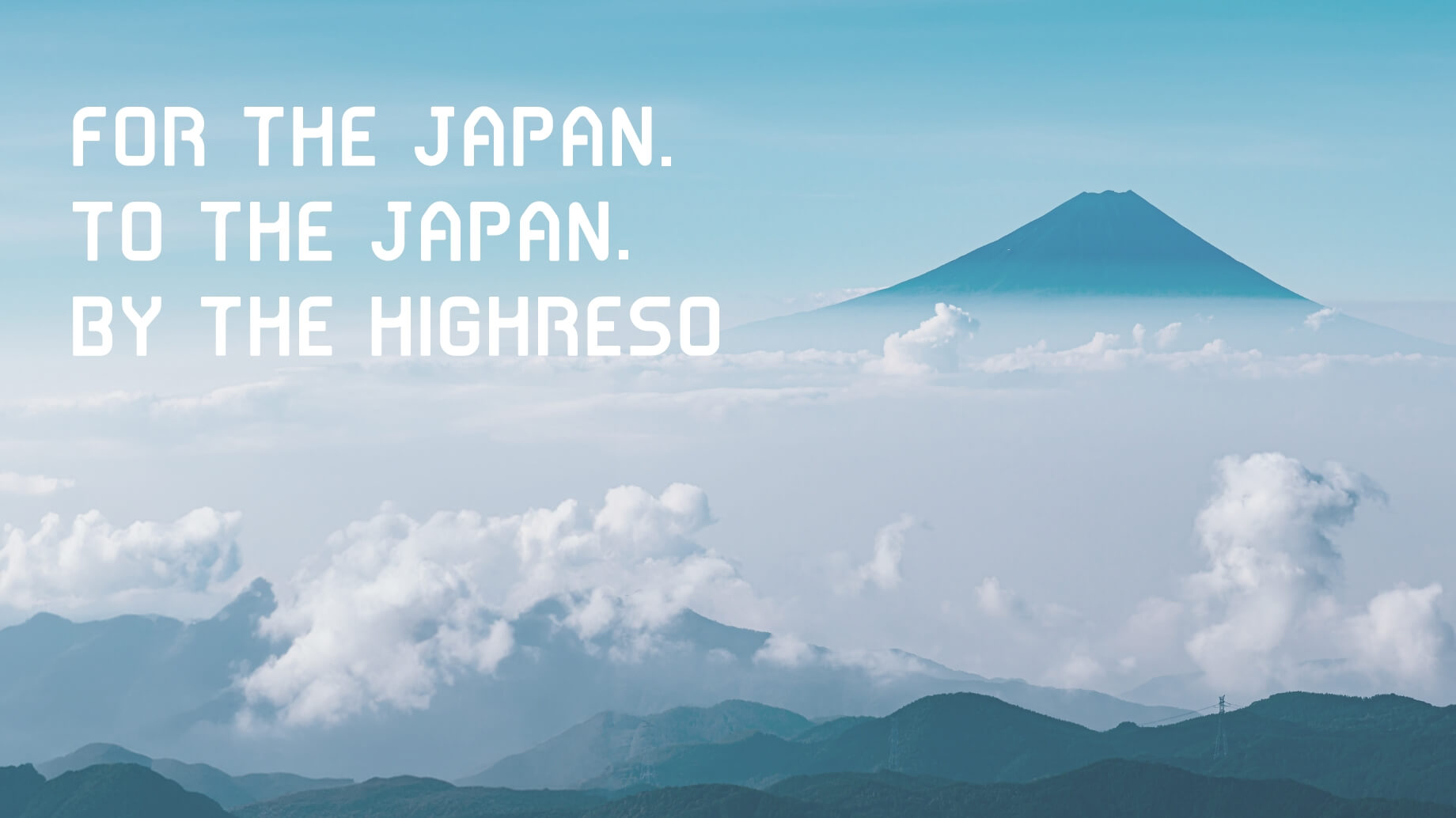 FOR THE JAPAN. TO THE JAPAN. BY THE HIGHRESO 日本発の計算力で未来を切り拓くハイレゾの挑戦と使命